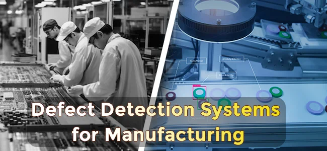 Defect Detection Systems for Manufacturing